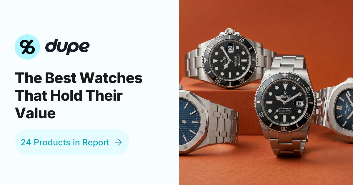 The Best Watches That Hold Their Value | Dupe.com