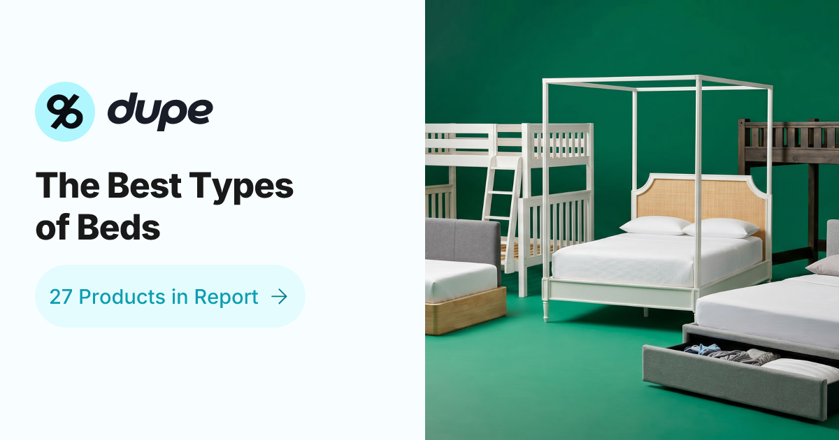 The Best Types of Beds | Dupe.com